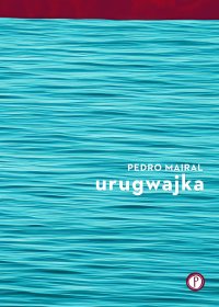 Urugwajka - Pedro Mairal - ebook