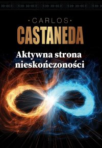 Aktywna strona nieskończoności - Carlos Castaneda - ebook