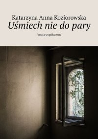 Uśmiech nie do pary - Katarzyna Koziorowska - ebook