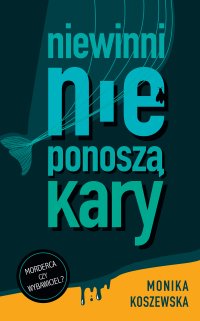 Niewinni nie ponoszą kary - Monika Koszewska - audiobook