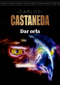 Dar orła - Carlos Castaneda - ebook