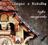Zegar z Kukułką. Bajka Szwajcarska - Małgorzata Cudak - audiobook