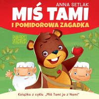 Miś Tami i pomidorowa zagadka - Anna Setlak - audiobook
