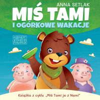 Miś Tami i ogórkowe wakacje - Anna Setlak - audiobook