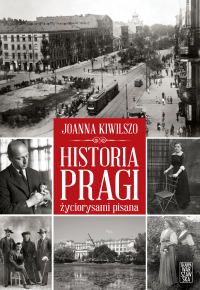 Historia Pragi życiorysami pisana - Joanna Kiwilszo - ebook
