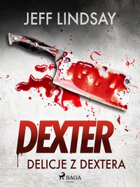 Delicje z Dextera - Jeff Lindsay - ebook