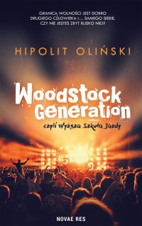 Woodstock Generation, czyli Wyższa Szkoła Jazdy - Hipolit Oliński - ebook