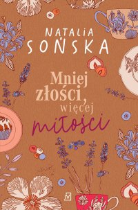 Mniej złości, więcej miłości - Natalia Sońska - ebook
