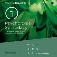 Psychologia Sprzedaży - droga do sprawczości, niezależności i pieniędzy - Mateusz Grzesiak - audiobook