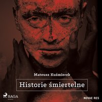Historie śmiertelne - Mateusz Kuśmierek - audiobook