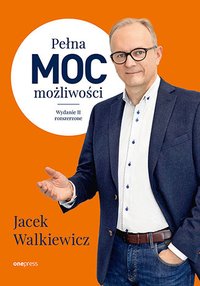 Pełna MOC możliwości. Wydanie 2 rozszerzone - Jacek Walkiewicz - ebook