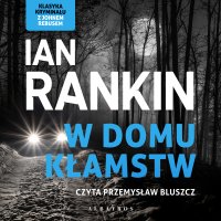 W domu kłamstw - Ian Rankin - audiobook