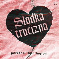 Słodka trucizna - Parker S. Huntington - audiobook