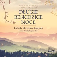 Długie beskidzkie noce - Izabela Skrzypiec-Dagnan - audiobook