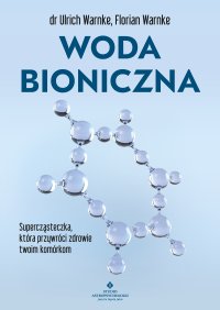 Woda bioniczna - dr Ulrich Warnke - ebook