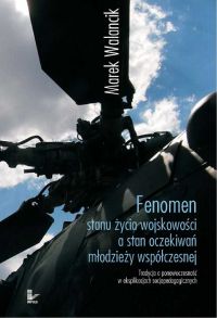 Fenomen stanu życia wojskowości a stan oczekiwań młodzieży współczesnej - Marek Walancik - ebook