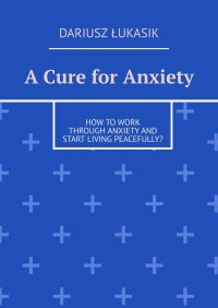 A Cure for Anxiety - Dariusz Łukasik - ebook