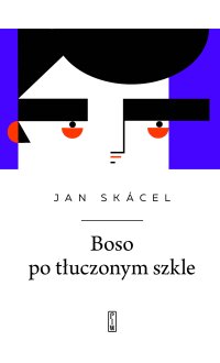 Boso po tłuczonym szkle - Jan Skácel - ebook
