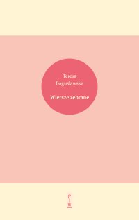 Wiersze zebrane - Teresa Bogusławska - ebook