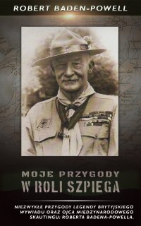 Moje przygody w roli szpiega - Robert Baden-Powell - ebook
