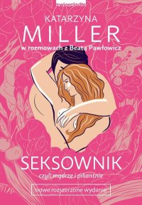 Seksownik, czyli mądrze i pikantnie - Katarzyna Miller - ebook