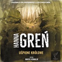 Uśpione królowe - Hanna Greń - audiobook