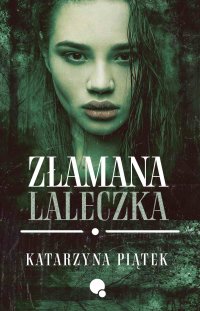 Złamana laleczka - Katarzyna Piątek - ebook