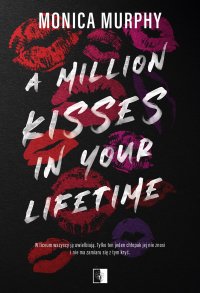 A Million Kisses in Your Lifetime - Monica Murphy - ebook