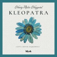 Kleopatra - Henry Rider Haggard - audiobook