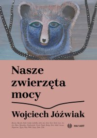 Nasze zwierzęta mocy - Wojciech Jóżwiak - ebook