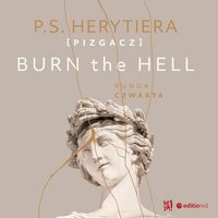 Burn the Hell. Runda czwarta - Katarzyna Barlińska vel P.S. HERYTIERA - "Pizgacz" - audiobook