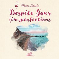 Despite Your (im)perfections. Dotrzymaj złożonej mi obietnicy - Marta Łabęcka - audiobook