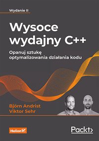 Wysoce wydajny C++. Opanuj sztukę optymalizowania działania kodu. Wydanie 2 - Viktor Sehr - ebook