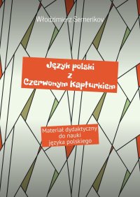 Język polski z Czerwonym Kapturkiem - Włodzimierz Semerikov - ebook