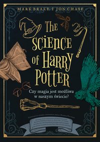 The Science of Harry Potter. Czy magia jest możliwa w naszym świecie? - Mark Brake - ebook