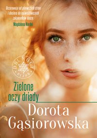 Zielone oczy driady - Dorota Gąsiorowska - ebook