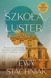 Szkoła luster - Ewa Stachniak - ebook