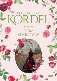 Dom sekretów - Magdalena Kordel - ebook