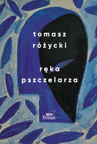 Ręka pszczelarza - Tomasz Różycki - ebook