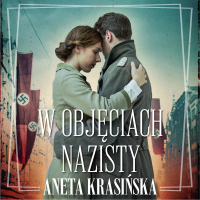 W objęciach nazisty. Tom 1 - Aneta Krasińska - audiobook