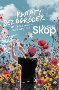 Kwiaty bez ogródek - Łukasz Skop - ebook