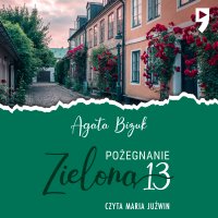 Pożegnanie z Zieloną 13 - Agata Bizuk - audiobook