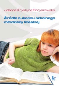 Źródła sukcesu szkolnego młodzieży licealnej - Jolanta Krystyna Boryszewska - ebook
