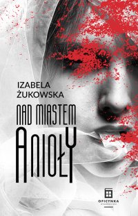 Nad miastem anioły - Izabela Żukowska - ebook