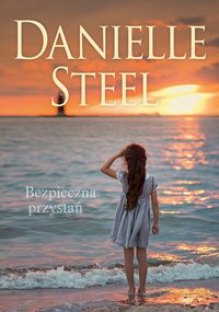 Bezpieczna przystań - Danielle Steel - ebook