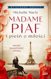 Madame Piaf i pieśń o miłości - Marly Michelle - ebook