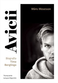 Avicii. Biografia Tima Berglinga - Mosesson Mans - ebook