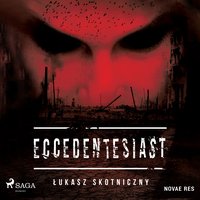 Eccedentesiast - Łukasz Skotniczny - audiobook