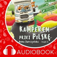 Kamperem przez Polskę. Część 1 - Anna Jurczyńska - audiobook