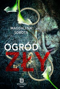 Ogród zły - Magdalena Sobota - ebook